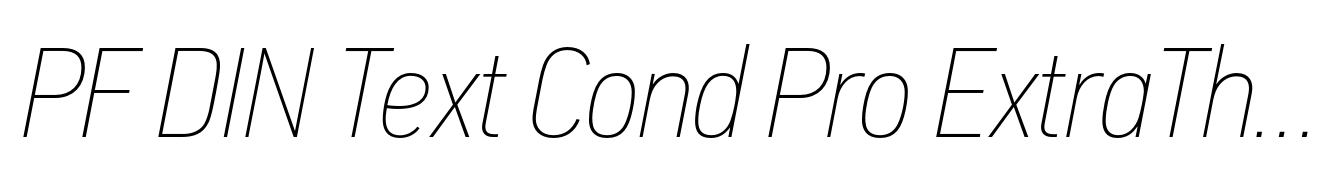 PF DIN Text Cond Pro ExtraThin Italic